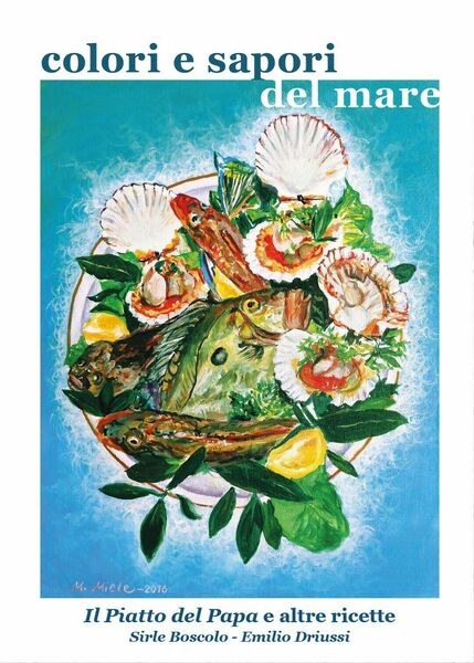 Colori e sapori del mare - Emilio Driussi, 2017, Youcanprint