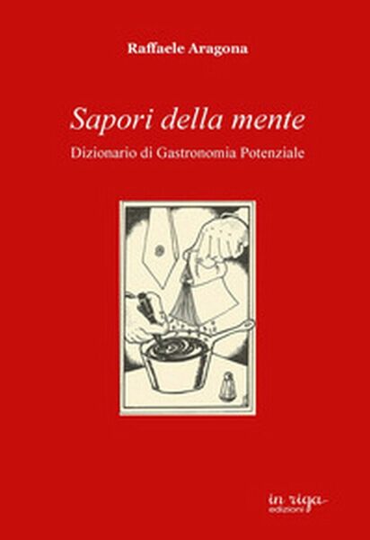 Sapori della mente. Dizionario di gastronomia potenziale