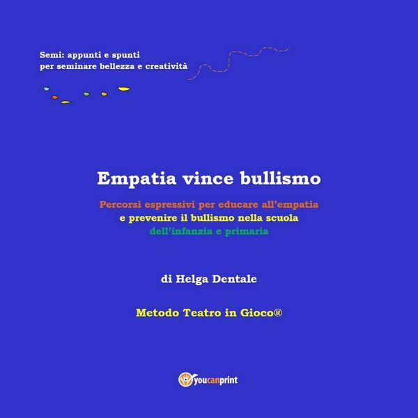 Empatia vince bullismo - Helga Dentale, 2018, Youcanprint