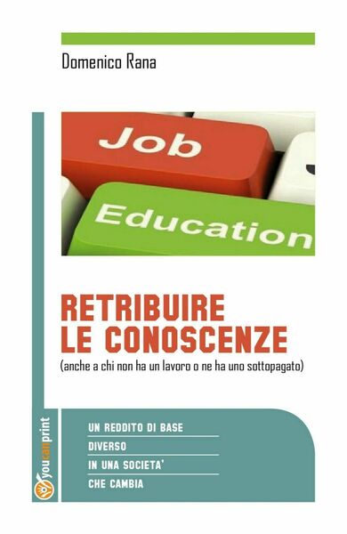 RETRIBUIRE LE CONOSCENZE (anche a chi non ha un lavoro …
