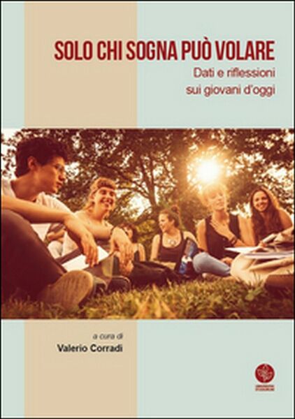 Solo chi sogna può volare. Dati e riflessioni sui giovani …