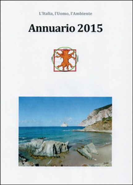 Annuario 2015. L?Italia, l?uomo, l?ambiente di Alberto Pestelli, 2015