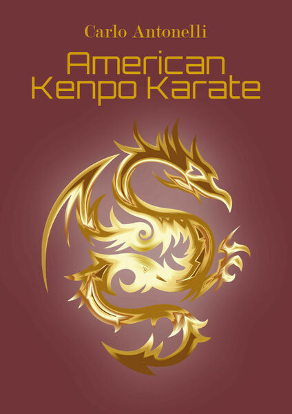 American kenpo karate - Carlo Antonelli, 2018, Youcanprint