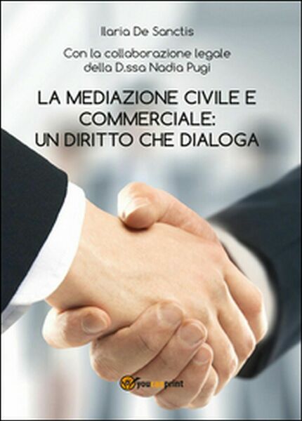 La mediazione civile e commerciale: un diritto che dialoga, di …