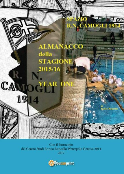 Almanacco annuale ?Spazio R.N. Camogli 1914? - Enrico Roncallo, 2017, …