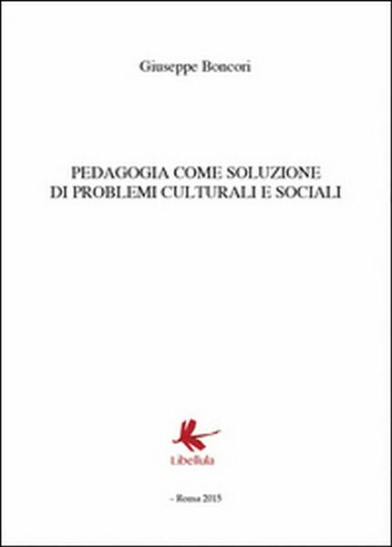 Pedagogia come soluzione di problemi culturali e sociali, Giuseppe Boncori