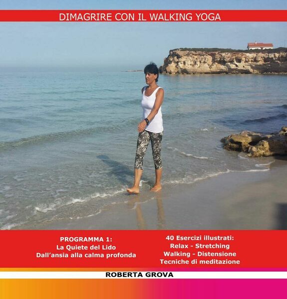 Dimagrire con il Walking Yoga - Roberta Grova, 2016, Youcanprint