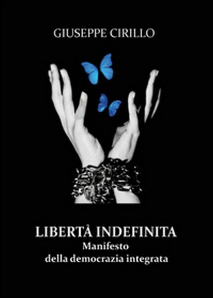 Libertà indefinita - Giuseppe Cirillo, 2015, Youcanprint