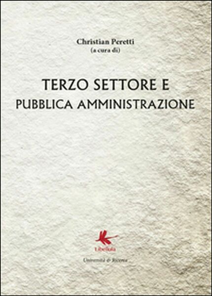 Terzo settore e pubblica amministrazione , Christian Peretti, 2014, Libellula