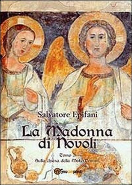 La Madonna di Novoli di Salvatore Epifani, 2013, Youcanprint
