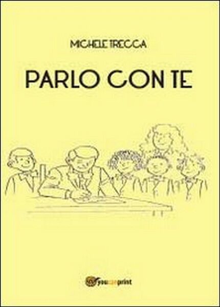 Parlo con te di Michele Trecca, 2013, Youcanprint