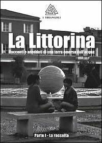 La littorina - I Triangoli, 2012, Youcanprint