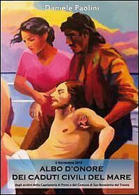 L?albo d?onore dei caduti civili del mare di Daniele Paolini, …