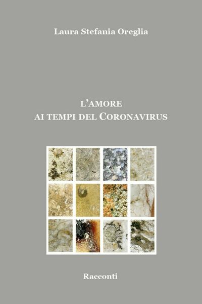 L?AMORE AI TEMPI DEL CORONAIRUS, di Laura Stefania Oreglia, 2020, …