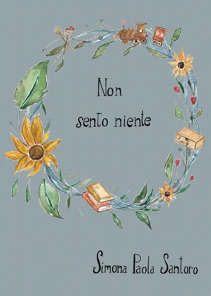 Non sento niente di Simona Paola Santoro, 2020, Youcanprint