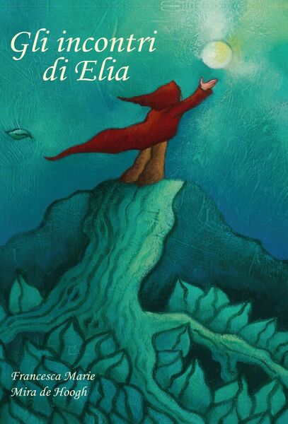 Gli incontri di Elia di Francesca Marie, Mira De Hoogh, …