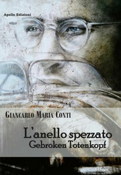 L?anello spezzato. Gebroken Totenkopf di Giancarlo Maria Conti, 2020, Apollo