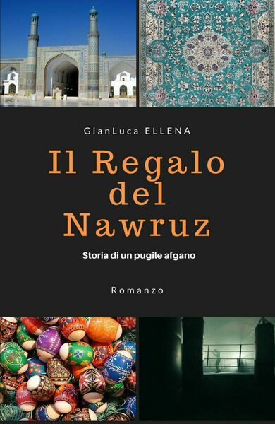 Il regalo del Nawruz di Gianluca Ellena, 2020, Youcanprint