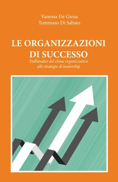 LE ORGANIZZAZIONI DI SUCCESSO - De Giosa, Di Sabato, Youcanprint