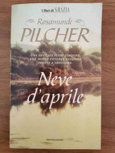 Neve d'aprile - R. Pilcher - Mondadori - 1998 - …