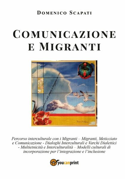 Comunicazione e Migranti di Domenico Scapati, 2020, Youcanprint