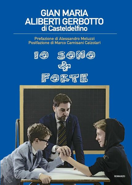 io sono + forte di Gian Maria Aliberti Gerbotto, 2019, …
