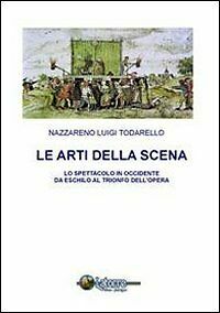 Le arti della scena. Lo spettacolo in Occidente da Eschilo …