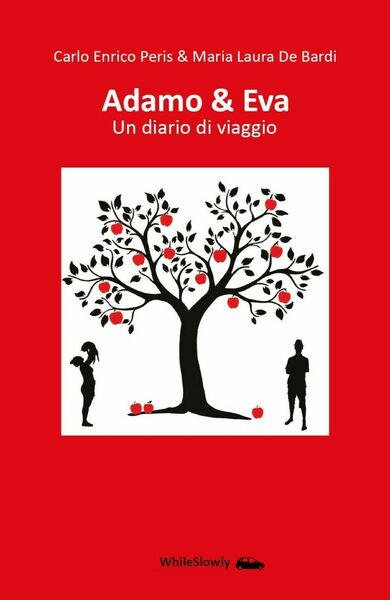 Adamo & Eva. Un diario di viaggio di Carlo Enrico …