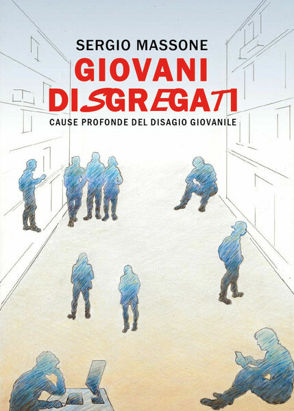 Giovani disgregati - Sergio Massone, 2018, Youcanprint