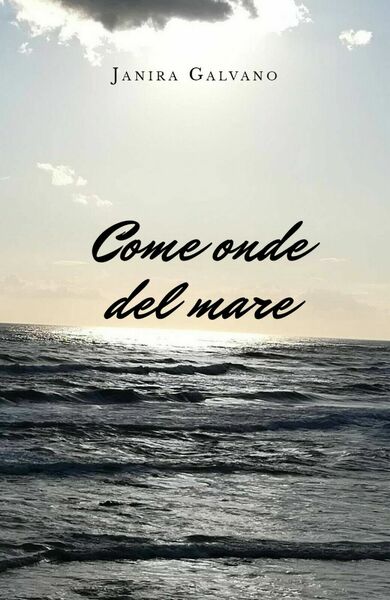 Come onde del mare di Janira Galvano, 2019, Youcanprint
