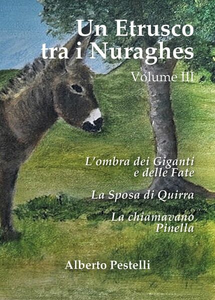 Un Etrusco tra i Nuraghes - Volume III di Alberto …