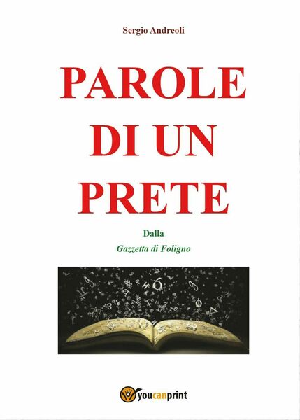 Parole di un prete - Sergio Andreoli, 2016, Youcanprint