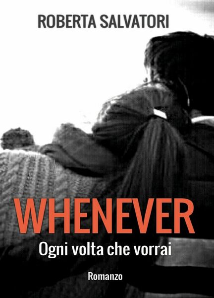 WHENEVER - Ogni volta che vorrai di Roberta Salvatori, 2019, …