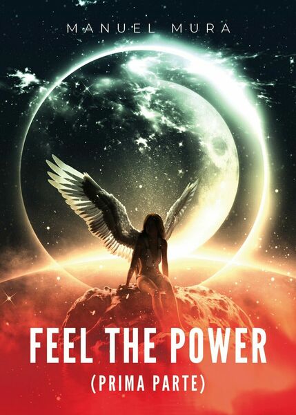 Feel the power (prima parte) di Manuel Mura, 2019, Youcanprint