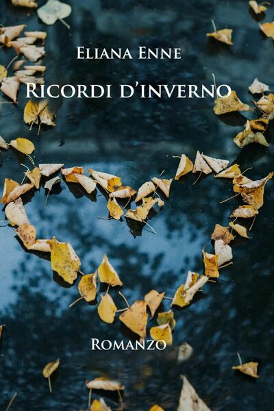 RICORDI D?INVERNO di Eliana Enne, 2019, Youcanprint