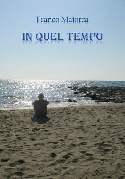 In quel tempo di Francesco Maiorca, 2019, Youcanprint