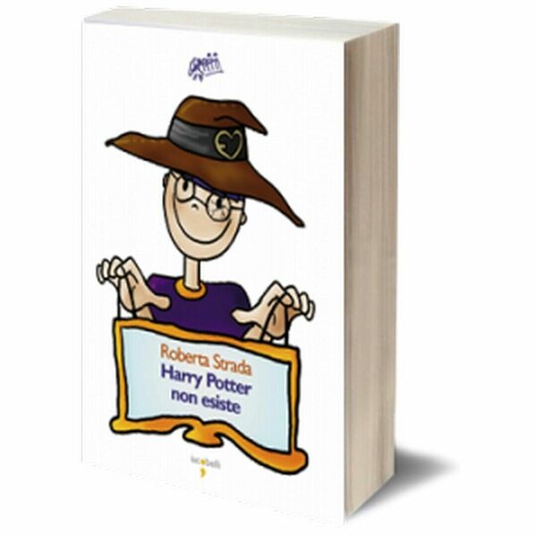Harry Potter non esiste di Roberta Strada, Iacobelli Editore