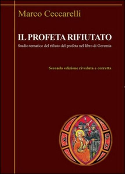 Il profeta rifiutato - Marco Ceccarelli, 2014, Youcanprint