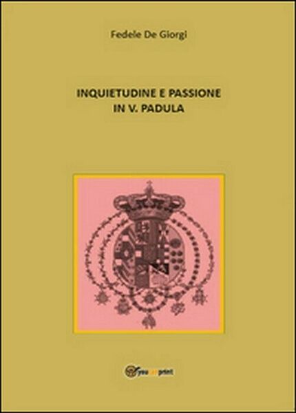 Inquietudine e passione in Vincenzo Padula - Fedele De Giorgi, …