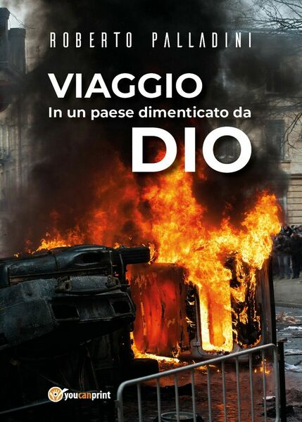 Viaggio in un paese dimenticato da Dio di Roberto Palladini, …