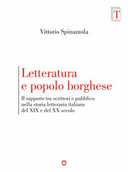 Letteratura e popolo borghese. Il rapporto tra scrittori e pubblico …