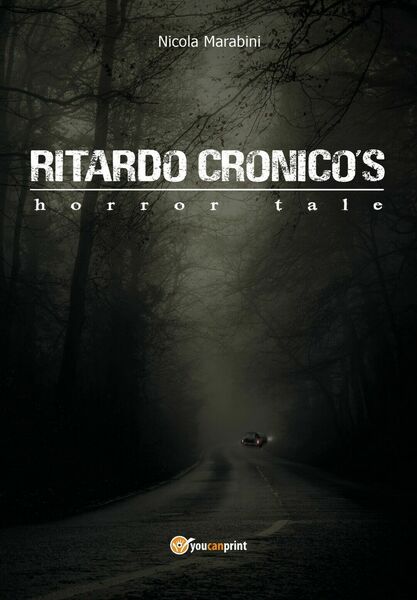 Ritardo Cronico?s horror tale di Nicola Marabini, 2018, Youcanprint