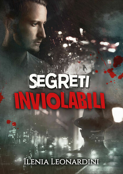 Segreti inviolabili di Ilenia Leonardini, 2018, Youcanprint