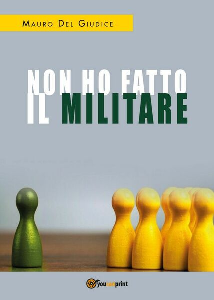 Non ho fatto il militare di Mauro Del Giudice, 2018, …