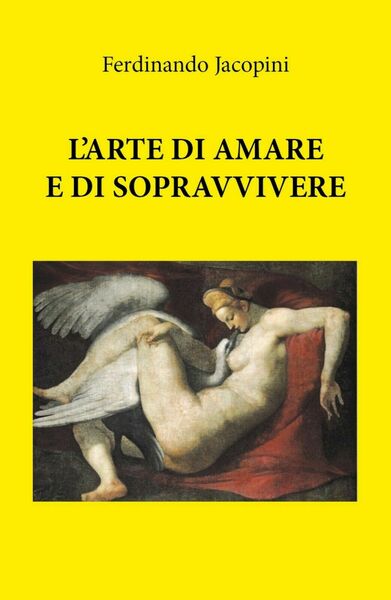 L?arte di amare e sopravvivere di Ferdinando Jacopini, 2018, Youcanprint