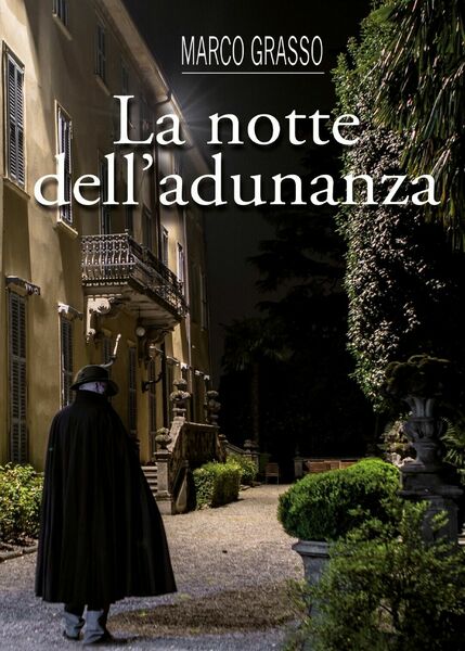 La notte dell?adunanza di Marco Grasso, 2018, Youcanprint