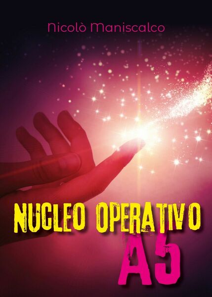 Nucleo Operativo A5 di Nicolò Maniscalco, 2018, Youcanprint