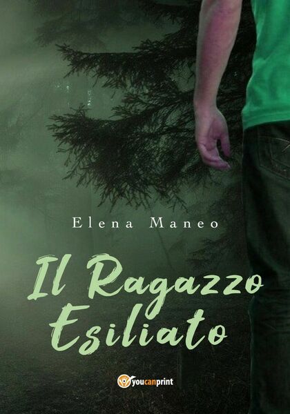 Il ragazzo esiliato di Elena Maneo, 2018, Youcanprint