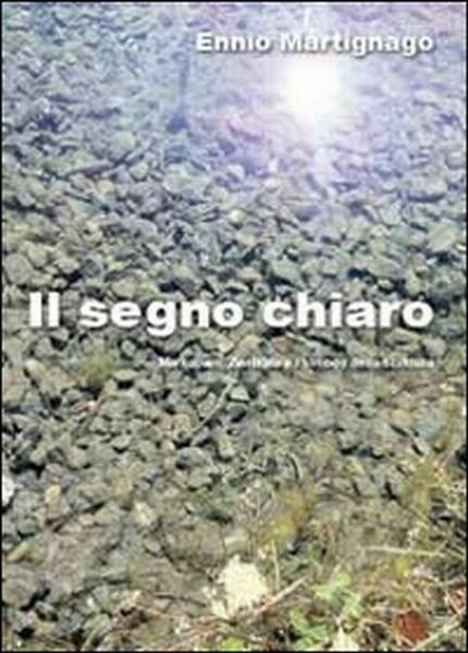 Il segno chiaro - Ennio Martignago, 2014, Youcanprint