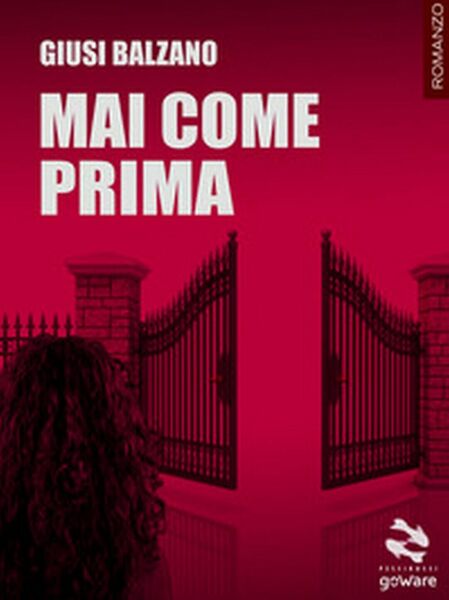 Mai come prima di Giusi Balzano, 2018, Goware